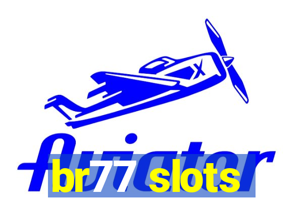 br77 slots